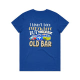 Made it to Old Bar - Ladies T-Shirt