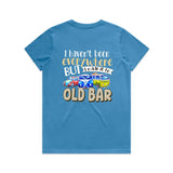 Made it to Old Bar - Ladies T-Shirt