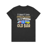 Made it to Old Bar - Ladies T-Shirt
